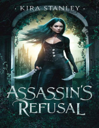 Kira Stanley — Assassin's Refusal: Assassin of Onisea #1