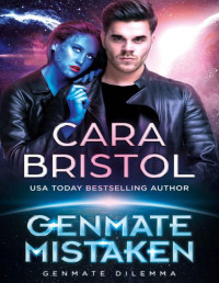 Cara Bristol — Genmate Mistaken (Genmate Dilemma Book 1)