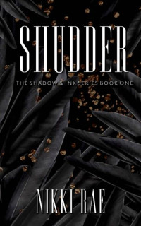 Nikki Rae — Shudder (The Shadow & Ink Series Book 1)