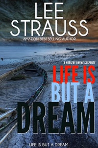 Lee Strauss — Life is But a Dream (Nursery Rhyme Suspense 2)