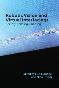 Luci Eldridge & Nina Trivedi — Robotic Vision and Virtual Interfacings