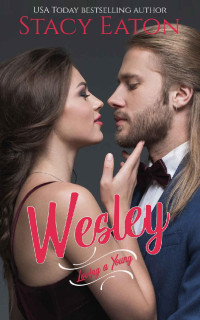 Stacy Eaton — Wesley (Loving a Young Book 1)