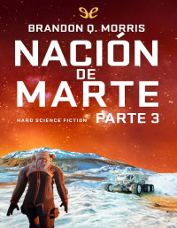 Brandon Q. Morris — NACIÓN DE MARTE 3