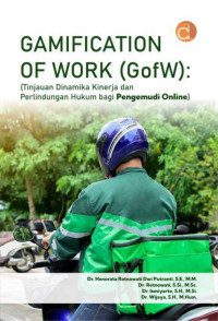 Honorata Ratwawati Dwi Putranti, Retnowati, Ismiyarto, Wijaya — Gamification of Work (GofW): Tinjauan Dinamika Kinerja dan Perlindungan Hukum bagi Pengemudi Online