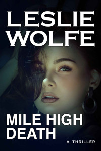 Leslie Wolfe — Mile High Death