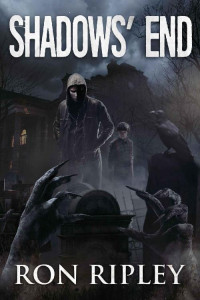 Ron Ripley & Scare Street — Shadows' End: Supernatural Horror with Scary Ghosts & Haunted Houses (Death Hunter Series Book 6)