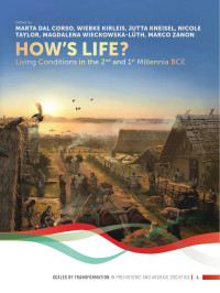 Marta Dal Corso, Wiebke Kirleis, Jutta Kneisel, Nicole Taylor, Magdalena Wieckowska-Lth, Marco Zanon; — How's Life? Living Conditions in the 2nd and 1st Millennia BCE