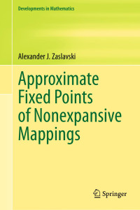 Alexander J. Zaslavski — Approximate Fixed Points of Nonexpansive Mappings