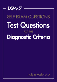 Philip R. Muskin — DSM-5® Self-Exam Questions