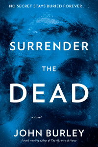 John Burley — Surrender the Dead