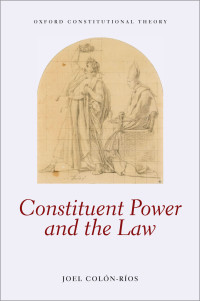 Joel Coln-Ros; — Constituent Power and the Law