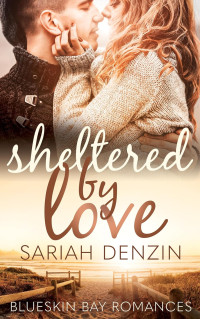 Sariah Denzin — Sheltered by Love