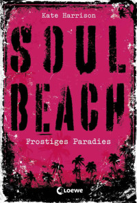 Harrison, Kate [Harrison, Kate] — Soul Beach - Frostiges Paradies