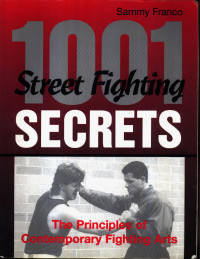 The Principles Of Contemporary Fighting Arts — 1 001 Street Fighting Secrets