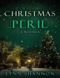 Lynn Shannon — Christmas Peril: Christian Romantic Suspense (Hazardous Holiday Book 3)