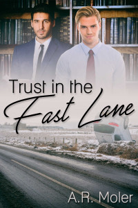 A.R. Moler — Trust in the Fast Lane