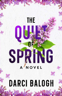 Darci Balogh — The Quiet Of Spring (Love & Marriage 01)