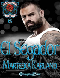 Marteeka Karland — El Segador (Black Reign MC 8)