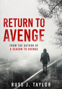 Russ J. Taylor — Return To Avenge