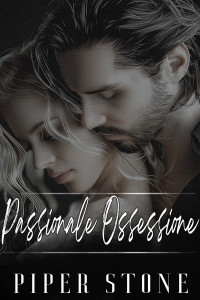 Stone, Piper — Passionale Ossessione: Un Dark Romance sulla Mafia (Re Crudeli Vol. 1) (Italian Edition)