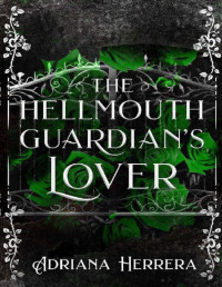 Adriana Herrera — The Hellmouth Guardian's Lover (Peculiar Tastes)