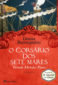 Deana Barroqueiro, Fernão Mendes Pinto — O corsário dos sete mares