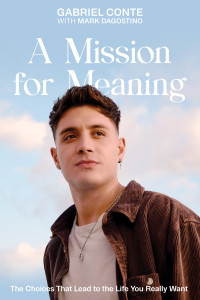 Gabriel Conte;Mark Dagostino; — A Mission for Meaning