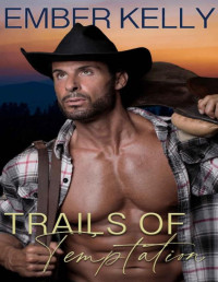 Ember Kelly — Trails of Temptation (Montana Dreams Book 2)