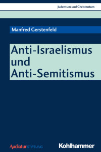 Manfred Gerstenfeld — Anti-Israelismus und Anti-Semitismus