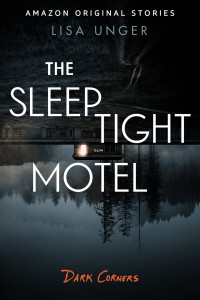 Lisa Unger — The Sleep Tight Motel