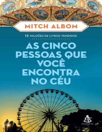 Albom, Mitch — As cinco pessoas que você encontra no céu