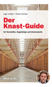 Ingo W. P. Lenen;Robert F. Scheel; & Robert Scheel — Der Knast-Guide