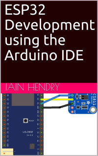 iain hendry — ESP32 Development using the Arduino IDE