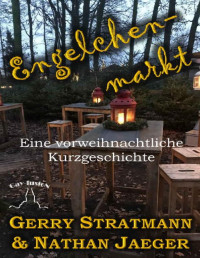 Jaeger, Nathan & Stratmann, Gerry — Engelchenmarkt# Eine vorweihnachtliche Kurzgeschichte