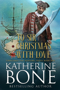 Katherine Bone — To Sir Christmas, With Love