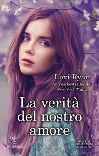 Lexi Ryan — La verità del nostro amore (Italian Edition)