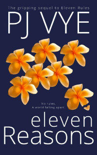 PJ VYE — Eleven Reasons: The heart-wrenching sequel to Eleven Rules (The Eleven Series Book 2)