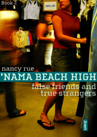 Nancy N. Rue; — False Friends and True Strangers