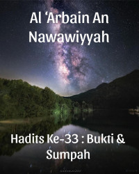 Zainudin — Al ‘Arbain An Nawawiyyah (Hadits Ke-33 : Bukti & Sumpah)