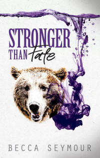 Becca Seymour — Stronger Than Fate (Fangs & Felons Book 4)