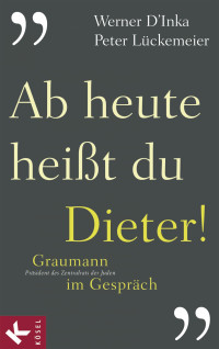 Lückemeier, Peter; D'Inka, Werner & Peter / D'Inka & Werner — Ab heute heißt du Dieter!