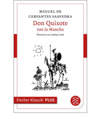 Miguel Cervantes Saavedra — Don Quixote von la Mancha. Roman