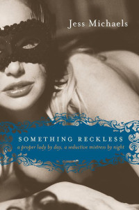 Michaels, Jess — [Albright Sisters 02] • Something Reckless