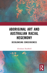 Abraham Bradfield; — Aboriginal Art and Australian Racial Hegemony