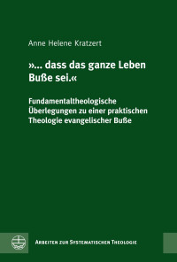 Anne Helene Kratzert — "... dass das ganze Leben Buße sei."