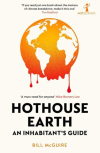 Bill McGuire — Hothouse Earth: An Inhabitant’s Guide