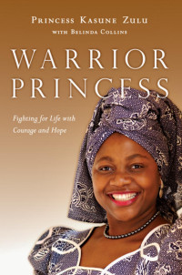 Princess Kasune Zulu & Belinda A. Collins — Warrior Princess