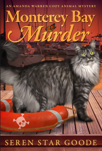 Seren Star Goode — Monterey Bay Murder (Amanda Warren Cozy Animal Mystery 2)