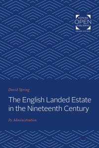 David Spring — The English Landed Estate in the Nineteeth Century: Its Administration