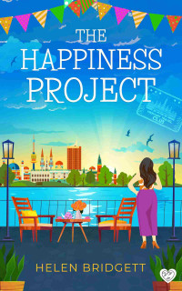 Helen Bridgett — The Happiness Project: A laugh-out-loud and utterly feel-good romance